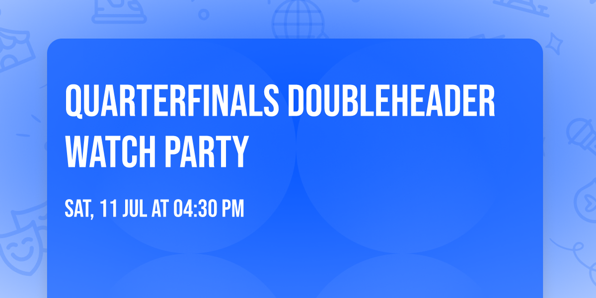 Quarterfinals Doubleheader Watch Party