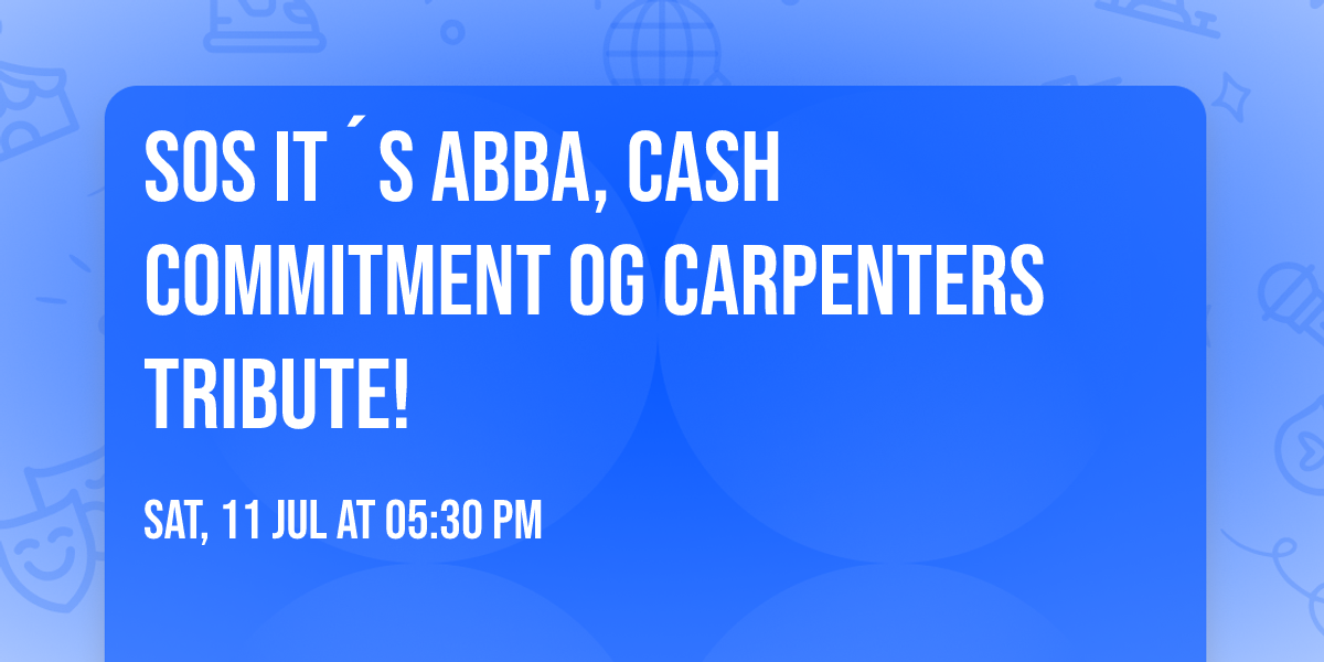 SOS it\u00b4s ABBA, Cash Commitment og Carpenters tribute!