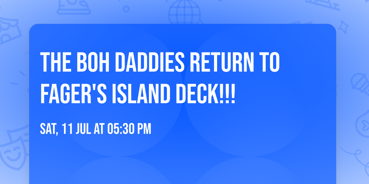 The Boh Daddies return to Fager's Island Deck!!!