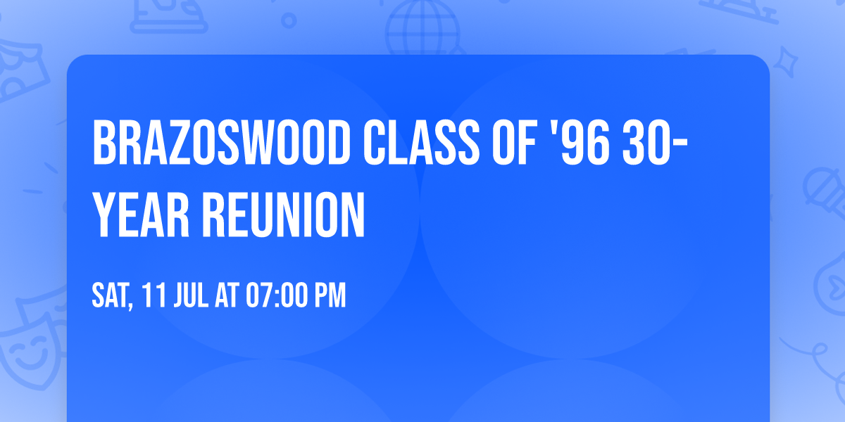 Brazoswood Class of '96 30-Year Reunion