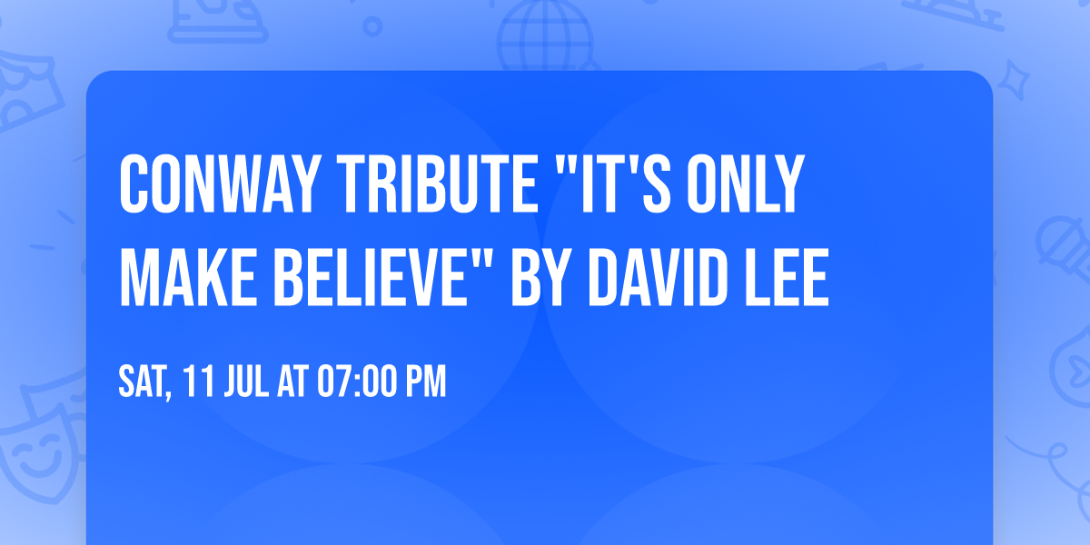 Conway Tribute "It's Only Make Believe" by David Lee