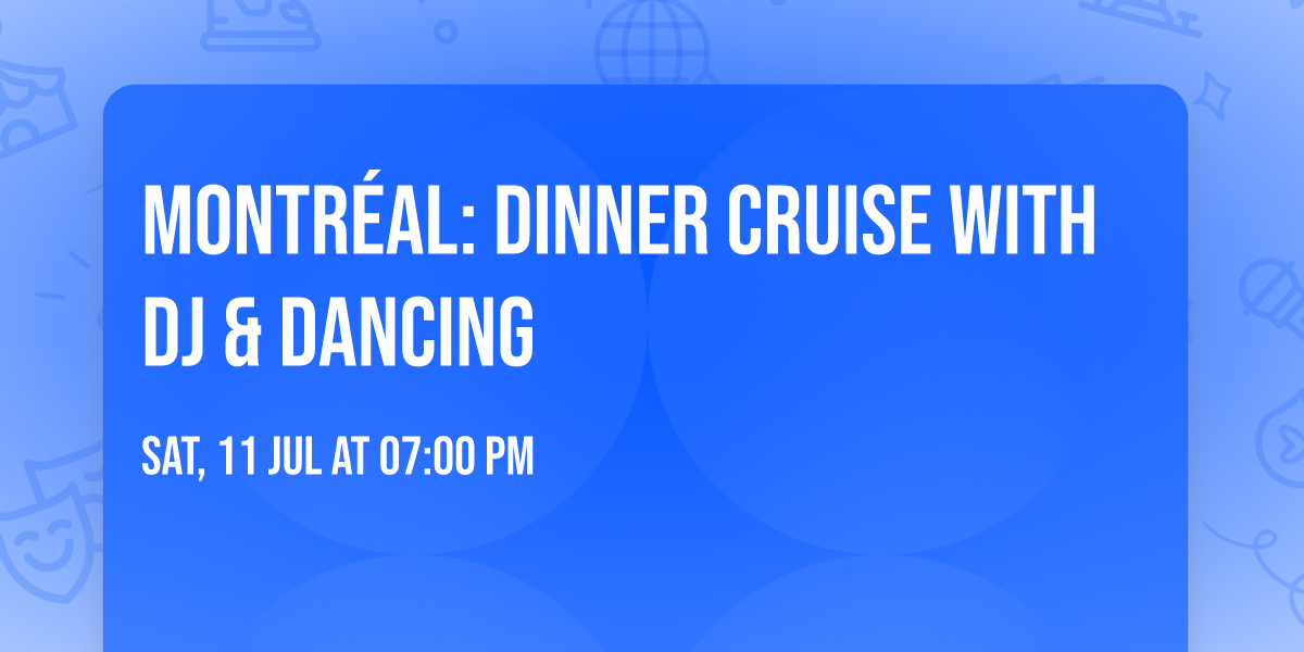 Montr\u00e9al: Dinner Cruise with DJ & Dancing 