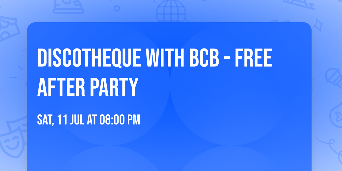 Discotheque With BCB - Free After Party
