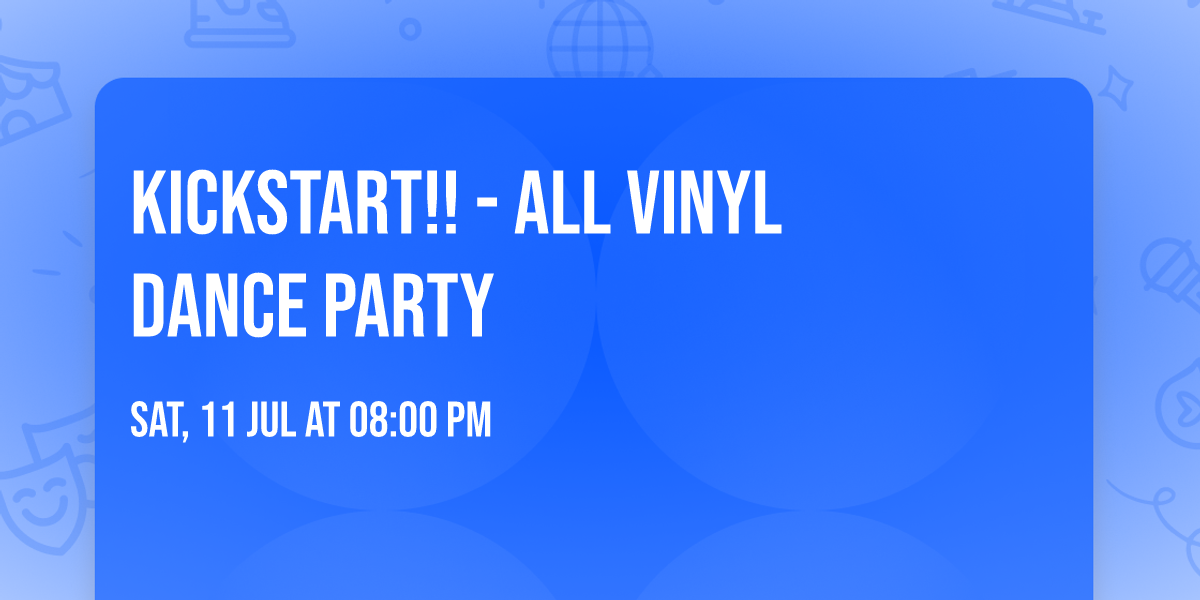 Kickstart!! - All Vinyl Dance Party