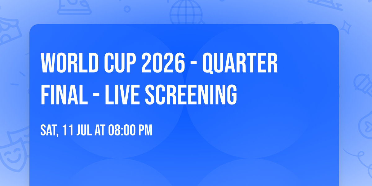 World Cup 2026 - Quarter final - Live Screening