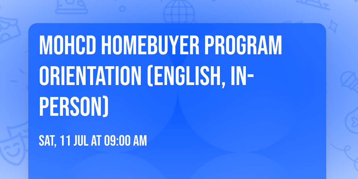 MOHCD Homebuyer Program Orientation (English, In-Person)