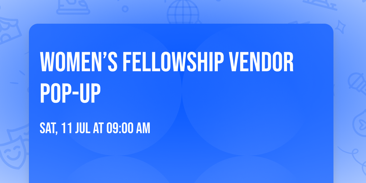 Women\u2019s Fellowship Vendor Pop-Up