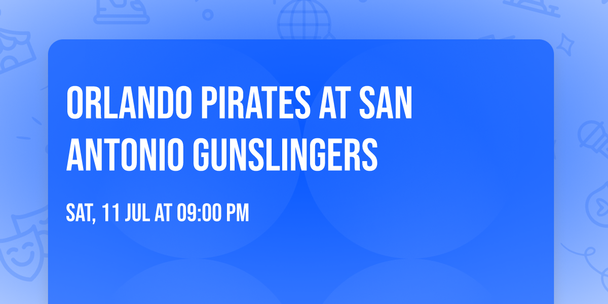 Orlando Pirates at San Antonio Gunslingers