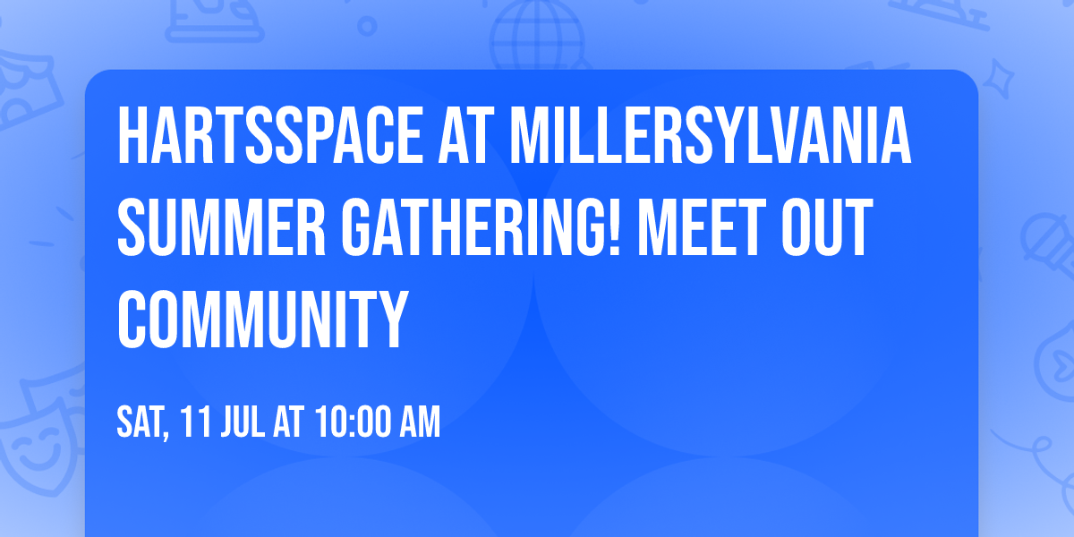 HartsSpace at Millersylvania Summer Gathering! Meet out Community 