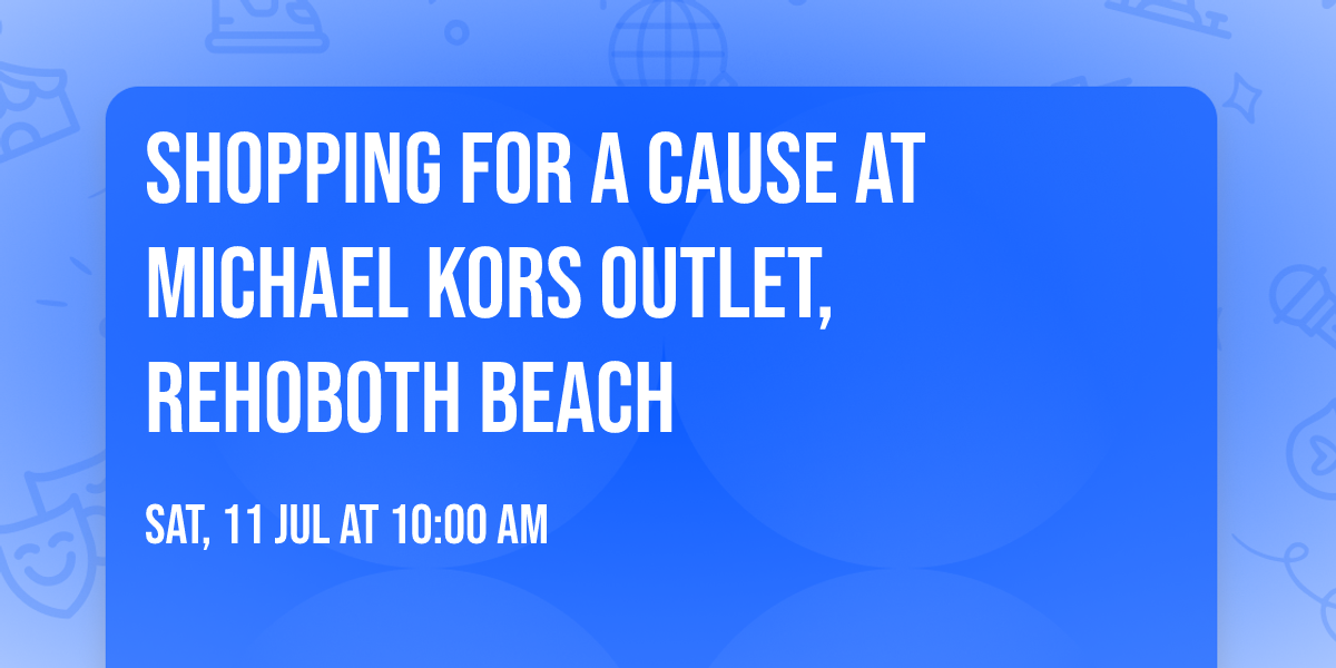 Shopping for a Cause at Michael Kors Outlet, Rehoboth Beach