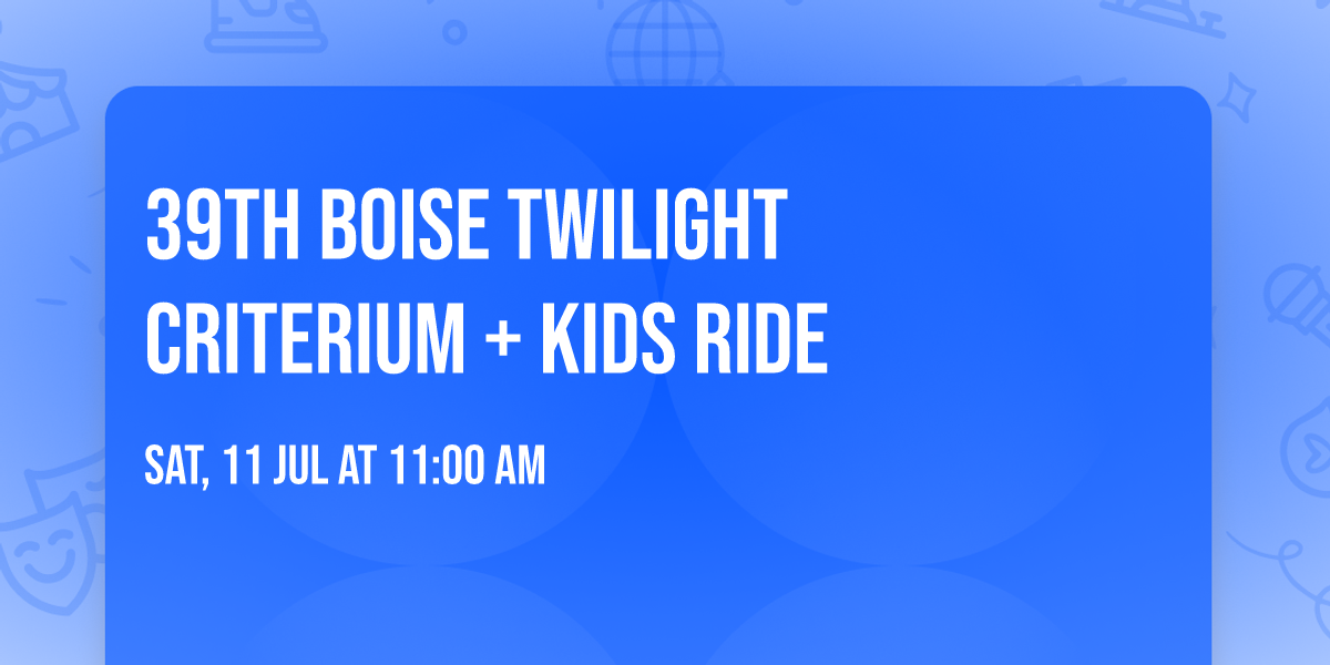 39th Boise Twilight Criterium + Kids Ride
