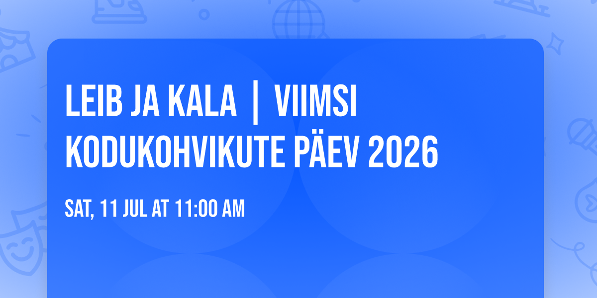 Leib ja Kala | Viimsi Kodukohvikute P\u00e4ev 2026