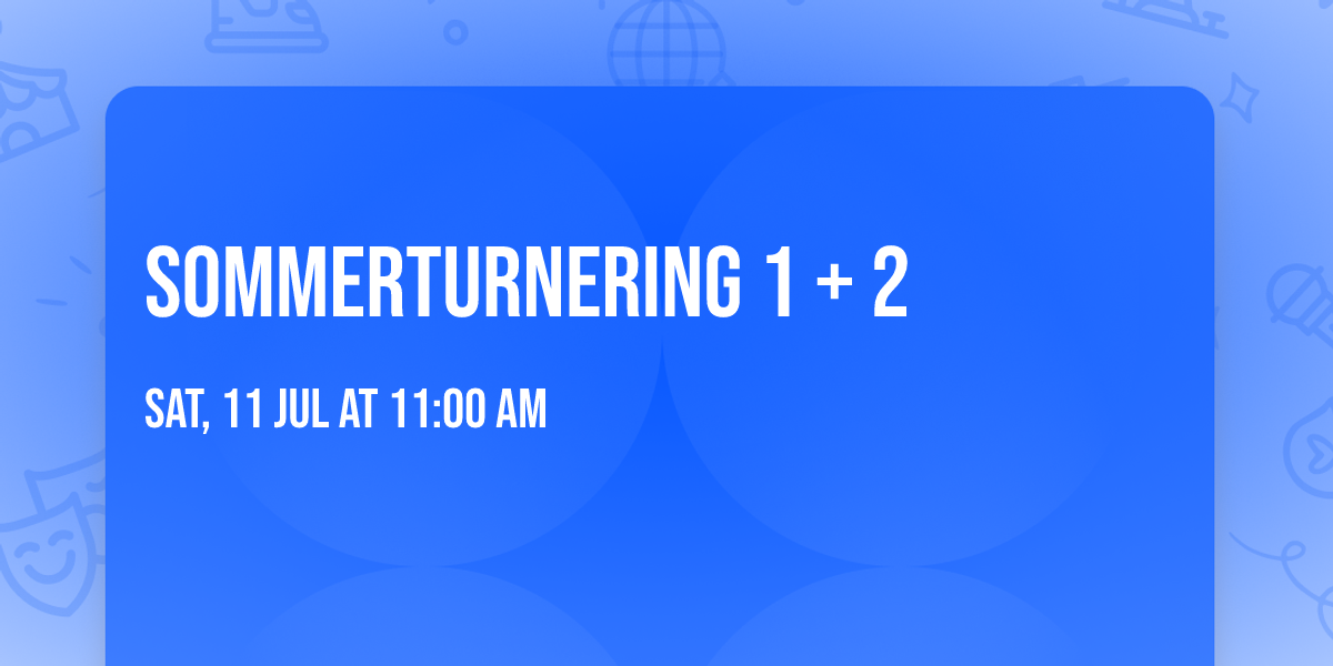 Sommerturnering 1 + 2