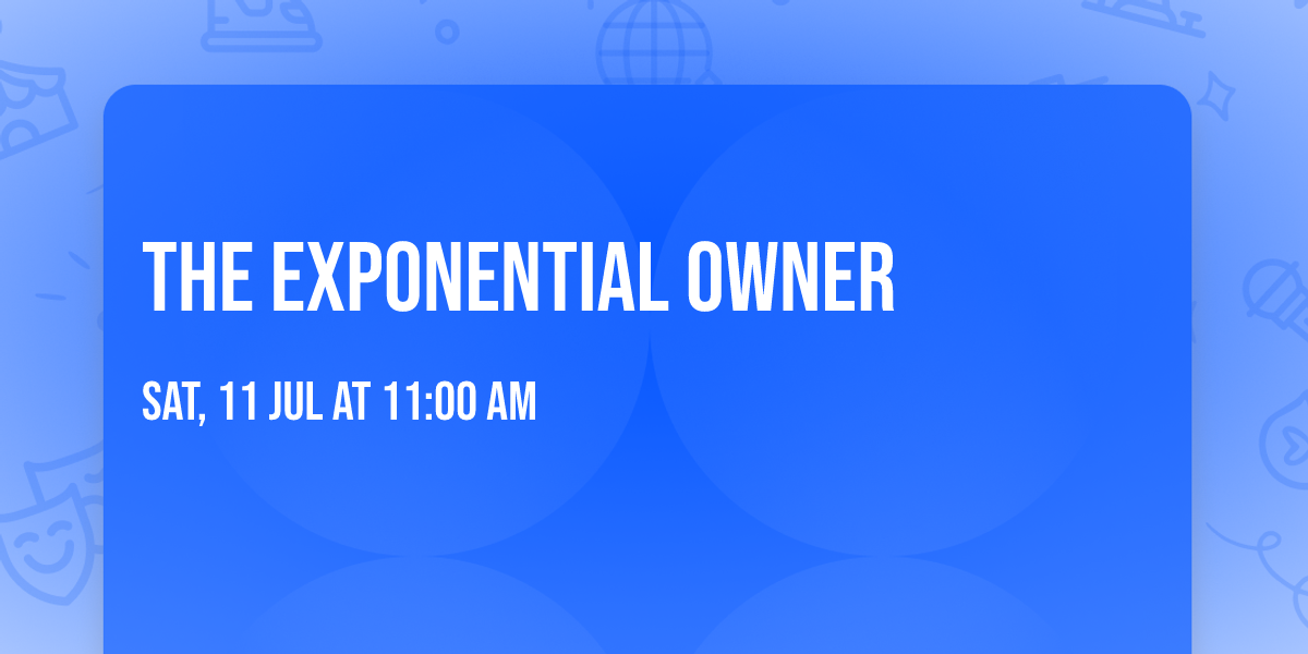 The Exponential Owner