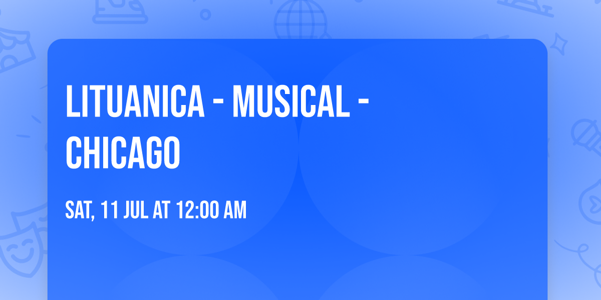 Lituanica - Musical - Chicago