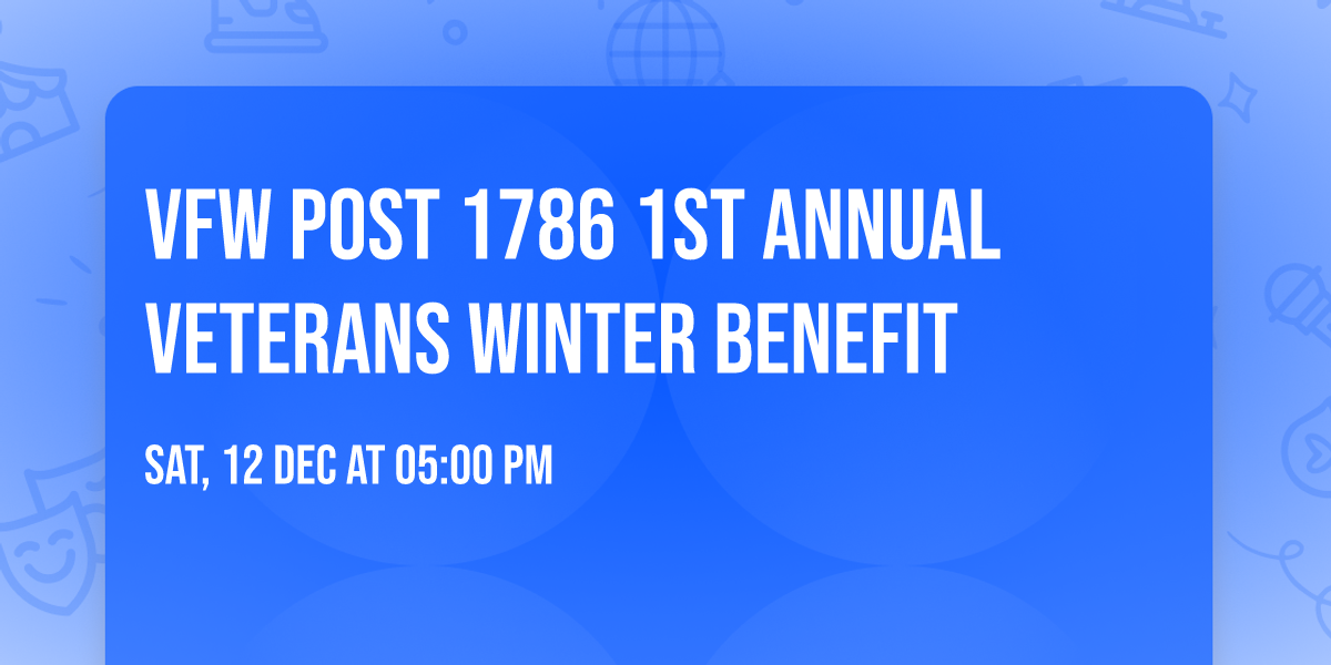 VFW Post 1786 1st Annual Veterans Winter Benefit