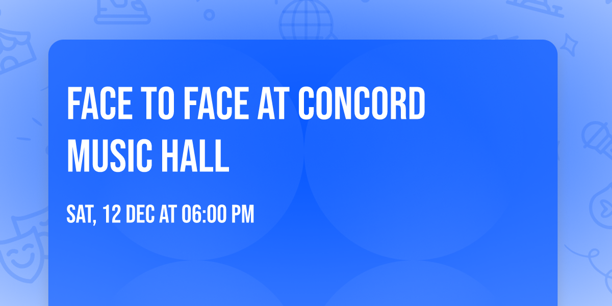 Face to Face at Concord Music Hall