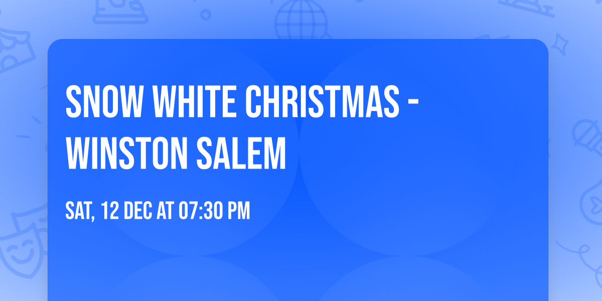 Snow White Christmas - Winston Salem