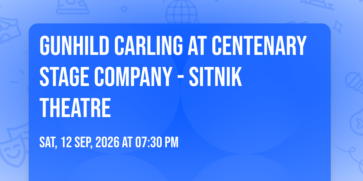 Gunhild Carling at Centenary Stage Company - Sitnik Theatre