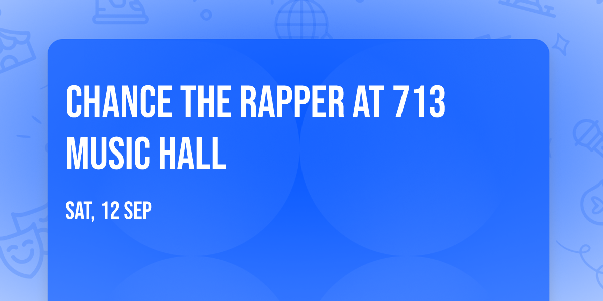 Chance the Rapper at 713 Music Hall