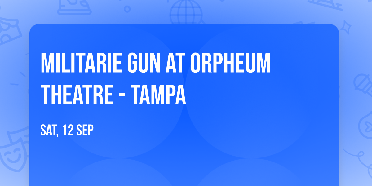 Militarie Gun at Orpheum Theatre - Tampa