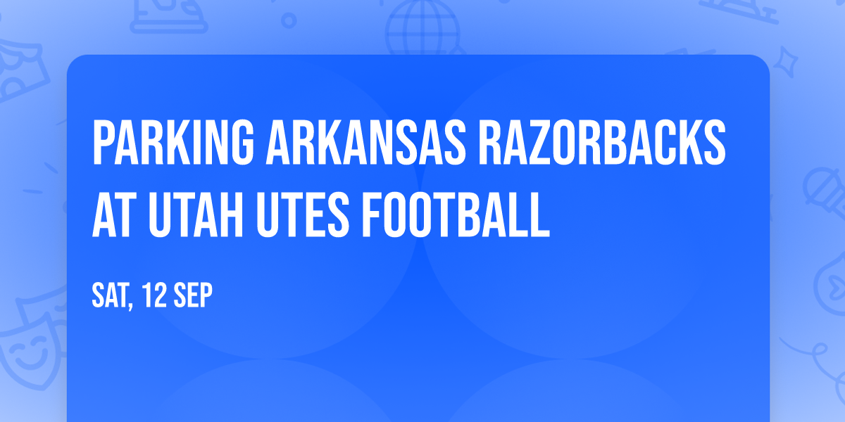 Parking Arkansas Razorbacks at Utah Utes Football