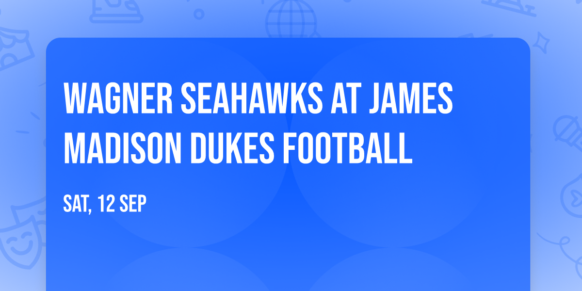 Wagner Seahawks at James Madison Dukes Football