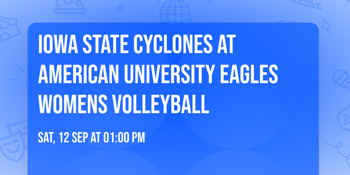 Iowa State Cyclones at American University Eagles Womens Volleyball