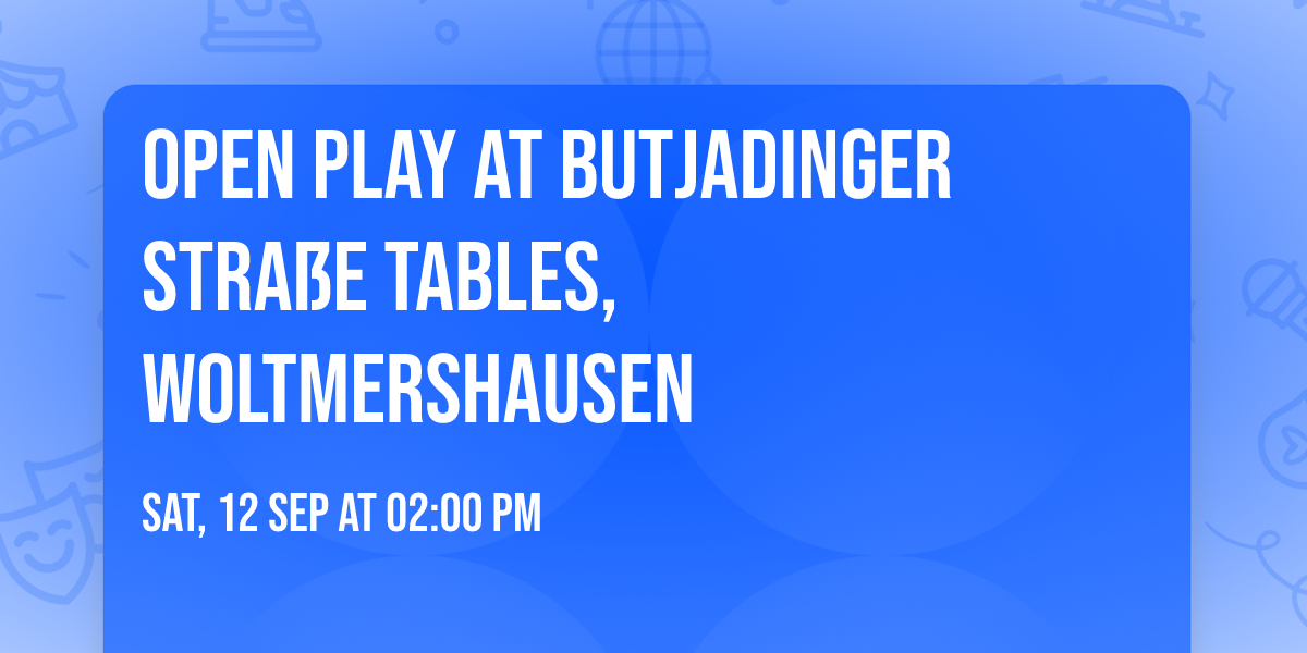 Open play at Butjadinger Stra\u00dfe Tables, Woltmershausen