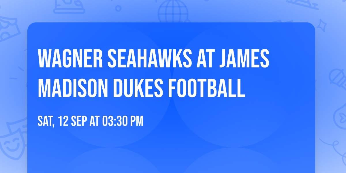 Wagner Seahawks at James Madison Dukes Football