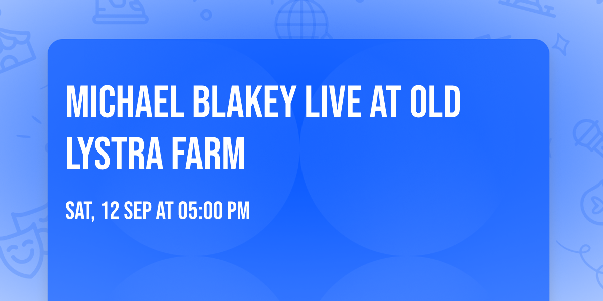Michael Blakey Live at Old Lystra Farm