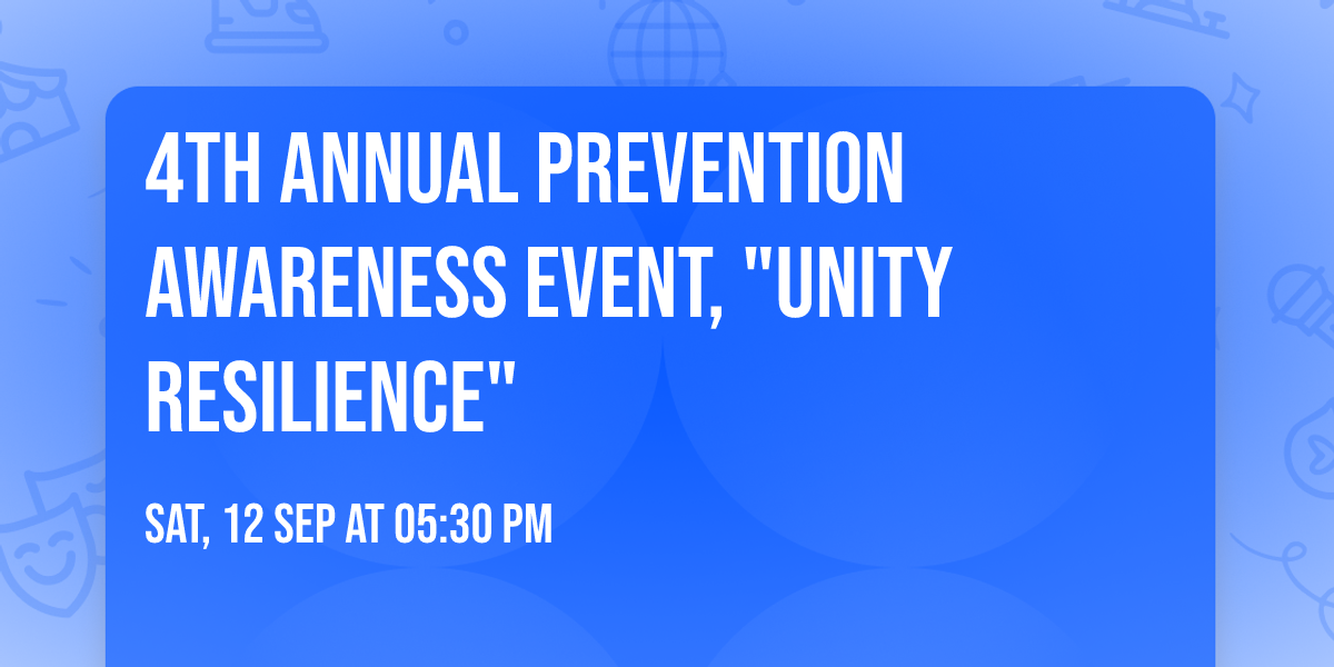 4th Annual Prevention Awareness Event, "Unity Resilience"