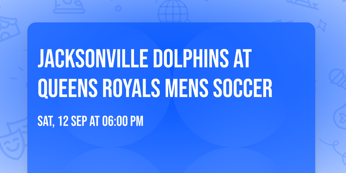 Jacksonville Dolphins at Queens Royals Mens Soccer