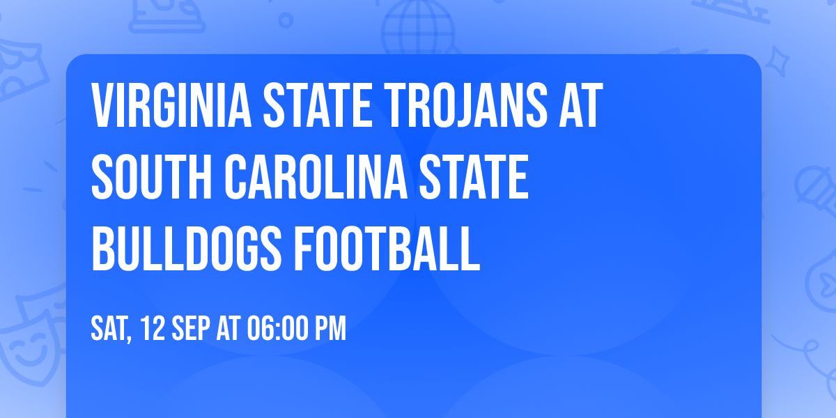 Virginia State Trojans at South Carolina State Bulldogs Football