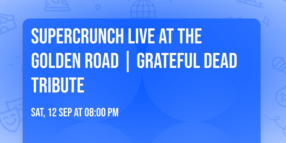 Supercrunch Live at The Golden Road | Grateful Dead Tribute