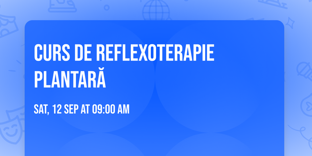 Curs de Reflexoterapie Plantar\u0103 