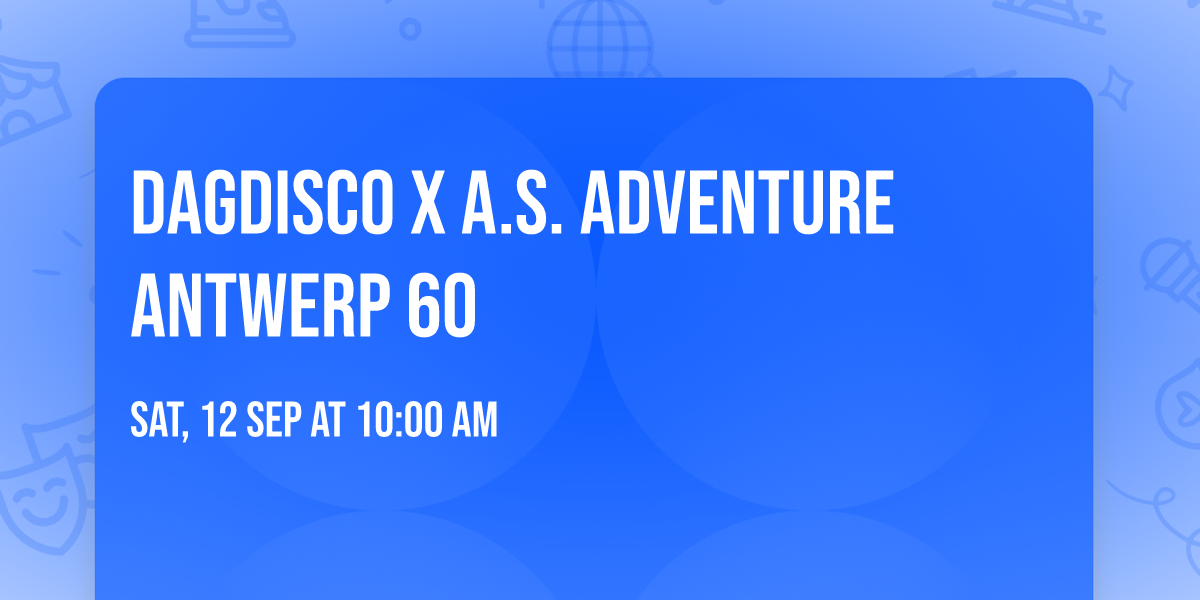 DAGDISCO x A.S. Adventure Antwerp 60