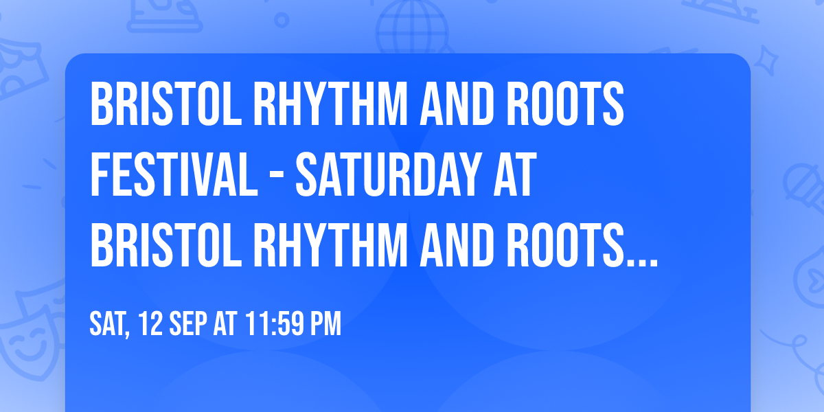 Bristol Rhythm and Roots Festival - Saturday at Bristol Rhythm and Roots Reunion