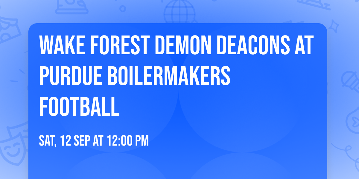 Wake Forest Demon Deacons at Purdue Boilermakers Football