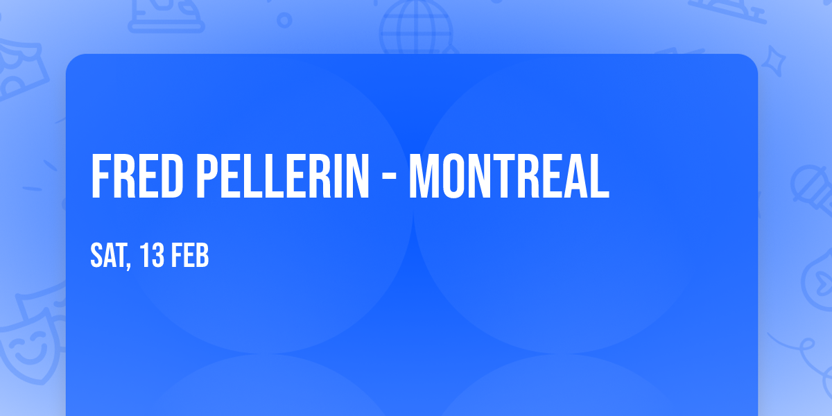 Fred Pellerin - Montreal