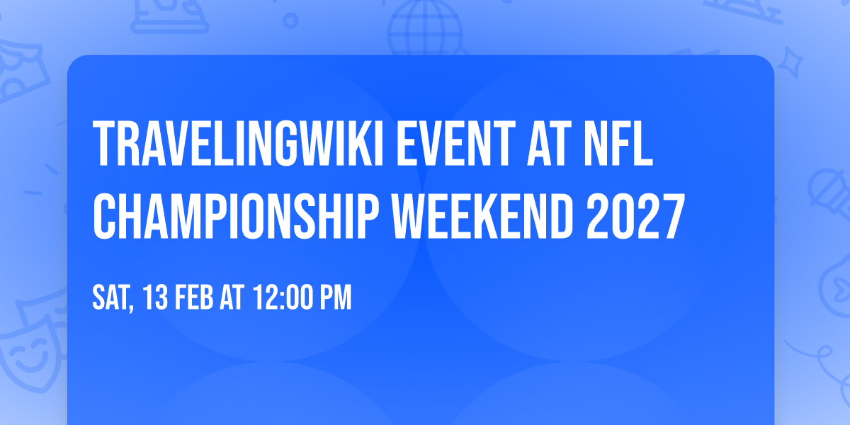 TravelingWiki Event at NFL Championship Weekend 2027