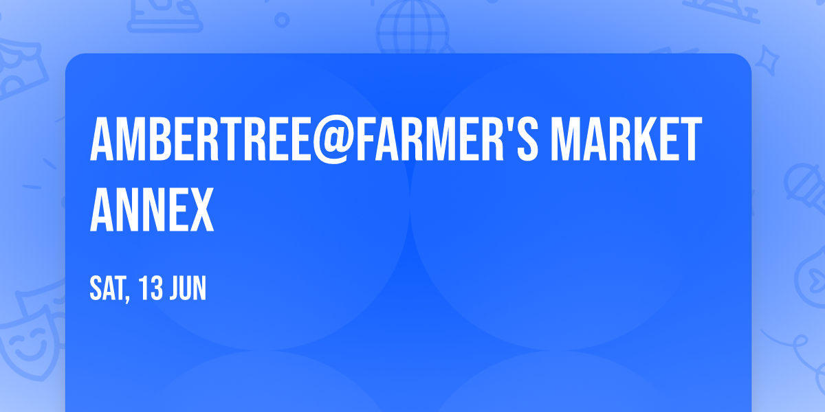 AmberTree@Farmer's Market Annex