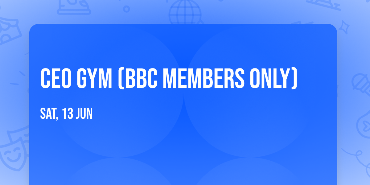 CEO GYM (BBC members only)
