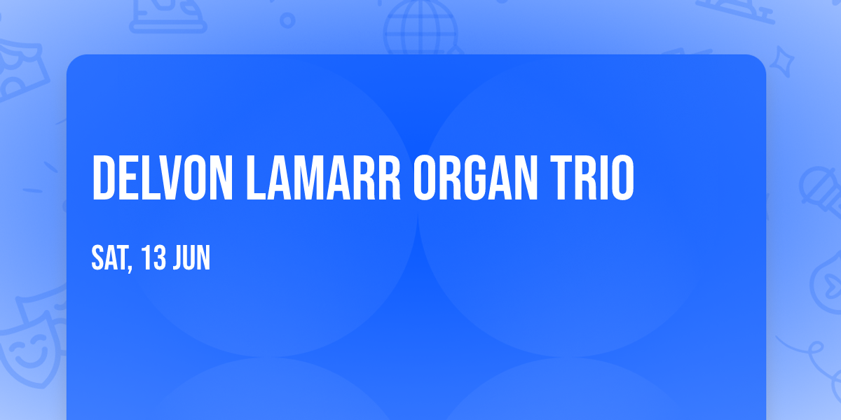 Delvon Lamarr Organ Trio