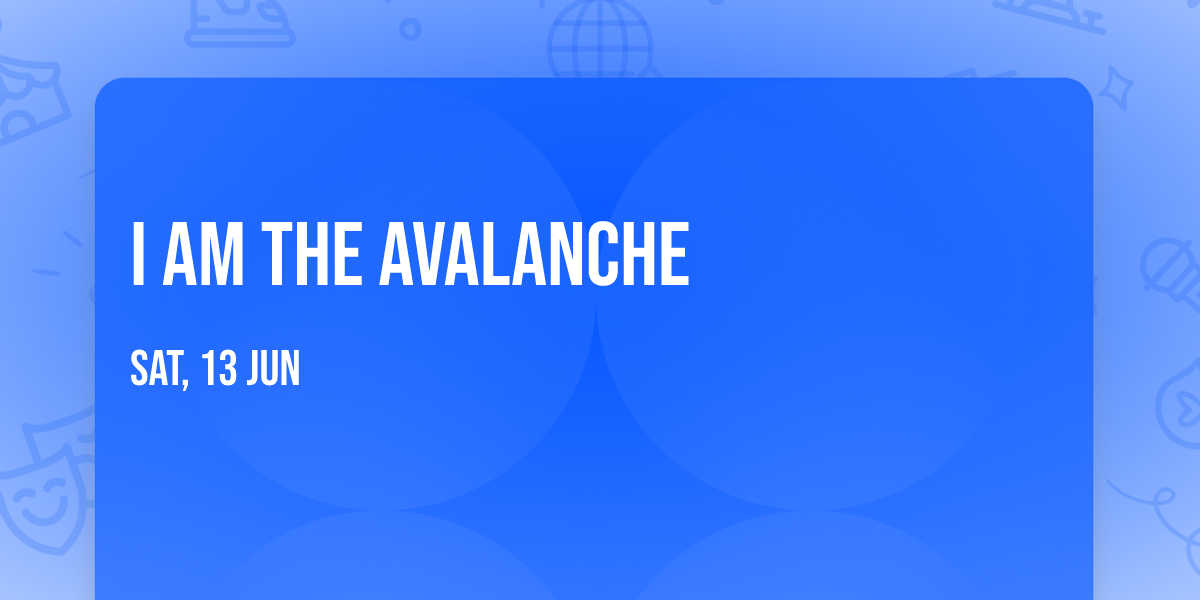 I Am The Avalanche