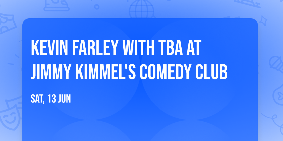 Kevin Farley with TBA at Jimmy Kimmel's Comedy Club