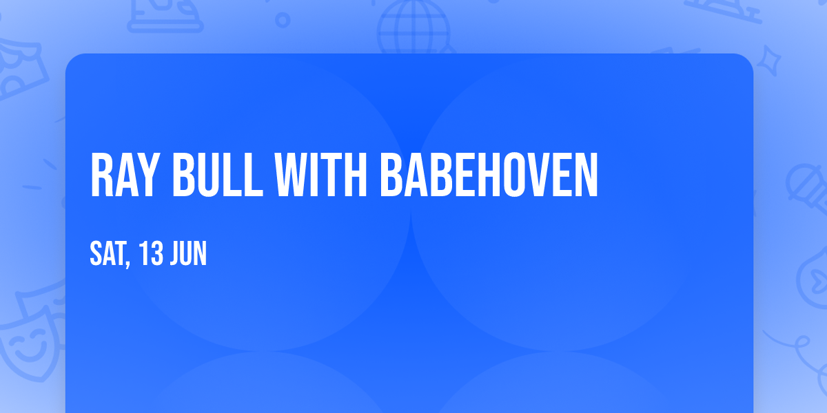 Ray Bull with Babehoven