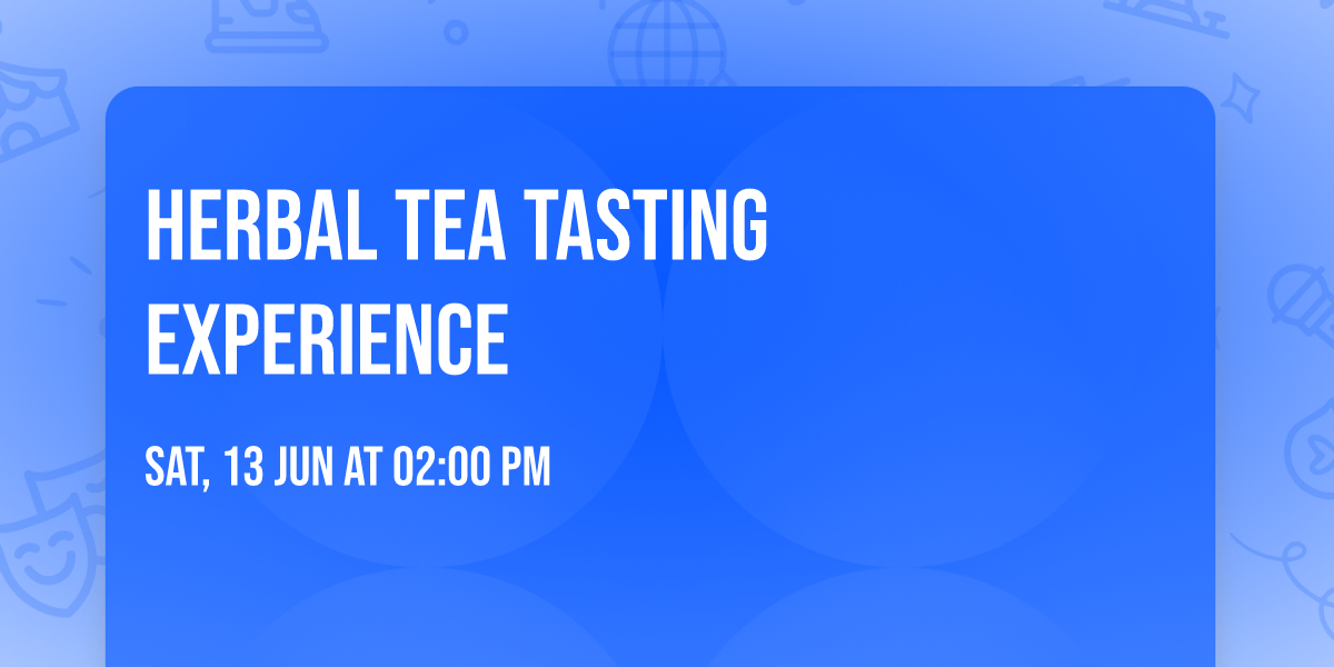 Herbal Tea Tasting Experience