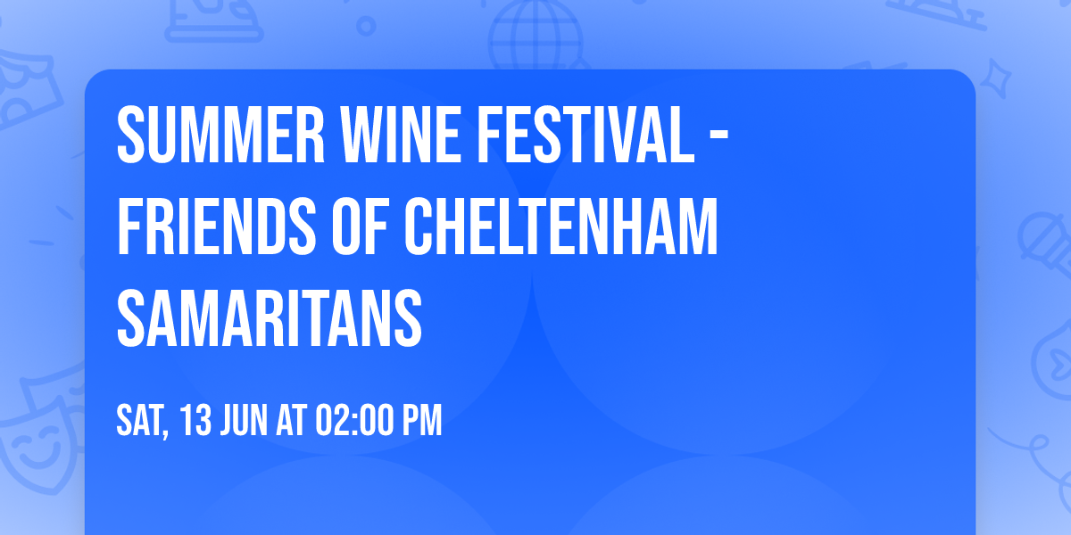 Summer Wine Festival - Friends of Cheltenham Samaritans