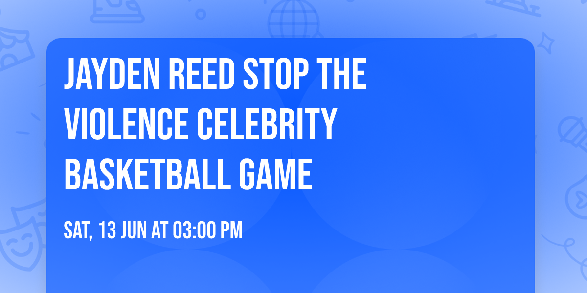 Jayden Reed Stop The Violence Celebrity Basketball Game